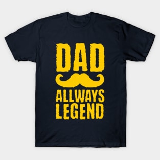 Dad Always Legend T-Shirt